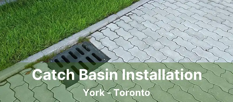  Catch Basin Installation York - Toronto