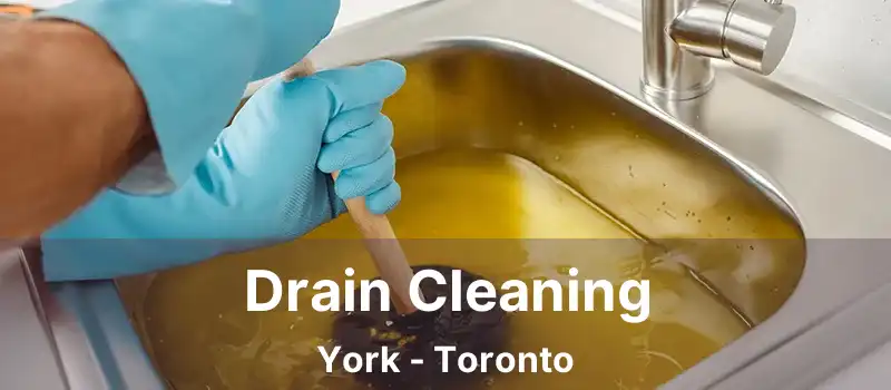  Drain Cleaning York - Toronto