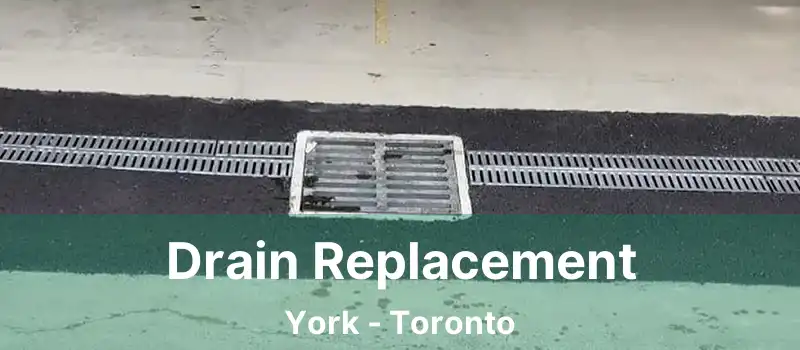  Drain Replacement York - Toronto