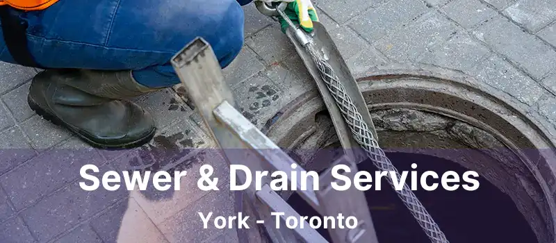  Sewer & Drain Services York - Toronto