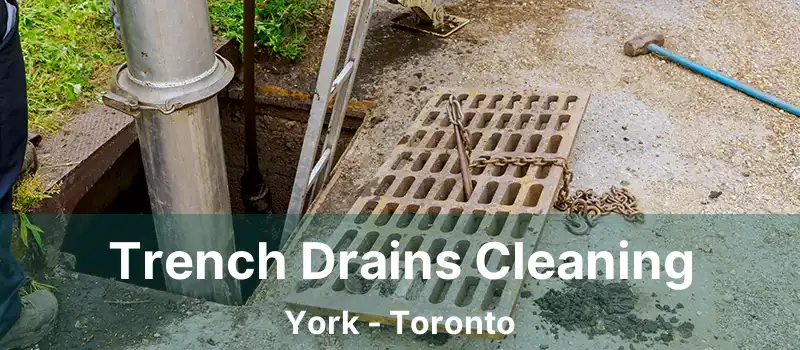  Trench Drains Cleaning York - Toronto