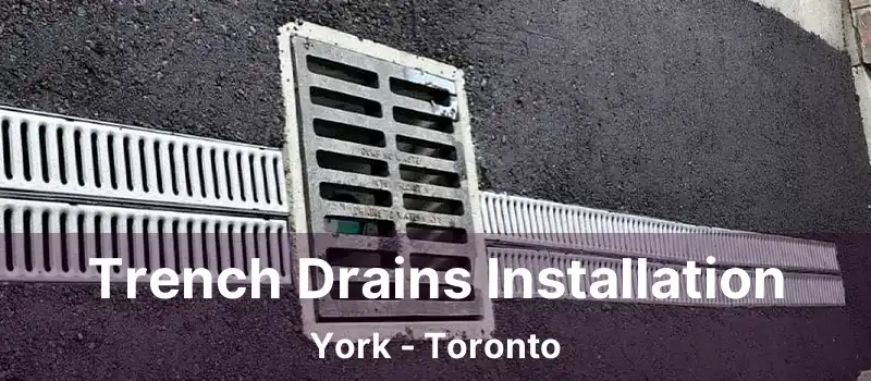  Trench Drains Installation York - Toronto